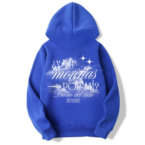 Sudadera | Personalizada | Azul nacional | Humbe | Y tu moririas por mí | dueño del cielo