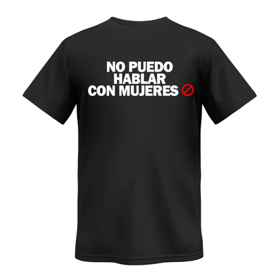 Playera | Negra | Regalo Perfecto | NO PUEDO HABLAR CON MUJERES
